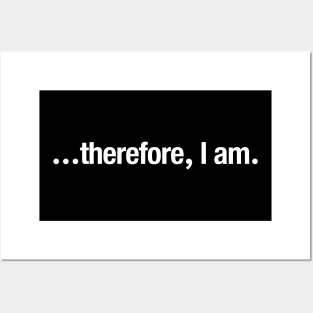 ...therefore, I am. Posters and Art